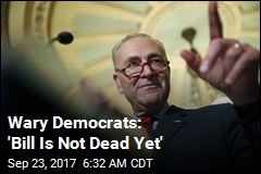 Wary Democrats: &#39;Bill Is Not Dead Yet&#39;