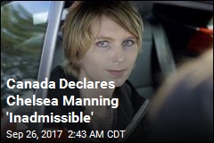 Chelsea Manning Says She&#39;s Banned From Canada