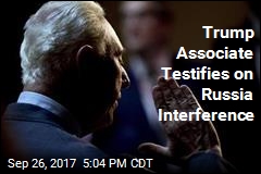 Trump Associate Testifies on Russia Interference
