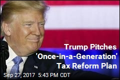 Trump Makes Tax Reform Pitch: &#39;Start Winning Again&#39;