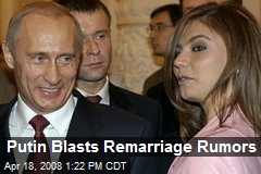 Putin Blasts Remarriage Rumors