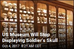US Museum Will Stop Displaying Soldier&#39;s Skull
