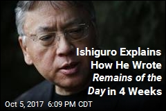 Kazuo Ishiguro Wrote Remains of the Day in 4 Weeks