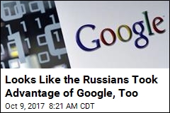 Russia&#39;s Reach: Facebook, Twitter ... and Now Google