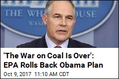&#39;The War on Coal Is Over&#39;: EPA Rolls Back Obama Plan