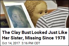 The Clay Bust Looked Just Like Her Sister, Missing Since 1978