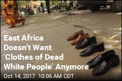 East Africa Doesn&#39;t Want &#39;Clothes of Dead White People&#39; Anymore