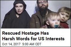 Rescued Hostage Has Harsh Words for US Interests