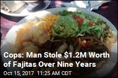 Texas Man Arrested for Stealing $1.2M in Fajitas