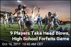 9 Players Take Head Blows, High School Forfeits Game
