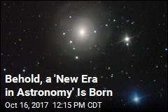 Behold, a &#39;New Era in Astronomy&#39; Is Born