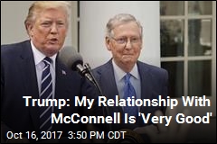 Trump: McConnell and I Are &#39;Closer Than Ever Before&#39;