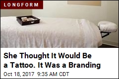 She Thought It Would Be a Tattoo. It Was a Branding