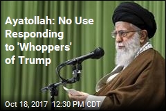 Ayatollah Slams &#39;Rants and Whoppers&#39; of Trump