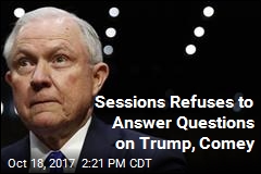 Sessions Refuses to Answer Questions on Trump, Comey