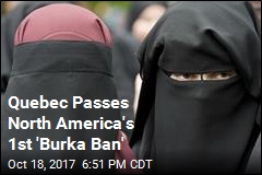 Quebec Passes North America&#39;s 1st &#39;Burka Ban&#39;