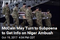 McCain May Turn to Subpoena to Get Info on Niger Ambush