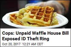 Cops: Unpaid $7 Waffle House Bill Led to ID Theft Ring