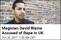 British Woman Accuses David Blaine of Rape