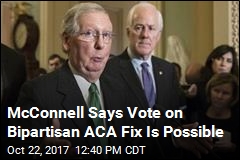 McConnell Will Bring ACA Fix to Senate ... If Trump Approves