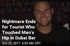 Nightmare Ends for Tourist Who Touched Man&#39;s Hip in Dubai Bar