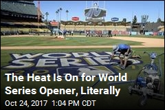 Opener Likely to Be Hottest World Series Game Ever