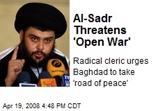 Al-Sadr Threatens 'Open War'