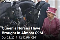 Queen&#39;s Horses Have Brought in Almost $9M