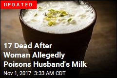Police: Woman Poisons Husband&#39;s Milk, Kills 15