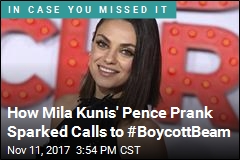How Mila Kunis&#39; Pence Prank Sparked Calls to #BoycottBeam