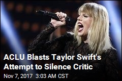 ACLU Blasts Swift&#39;s Attempt to Silence Critic