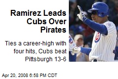 Ramirez Leads Cubs Over Pirates