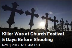 Killer Was at Church Festival 5 Days Before Shooting
