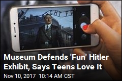 Museum Defends &#39;Fun&#39; Exhibit Where Teens Take Selfies With Hitler