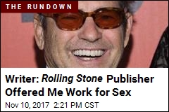 Writer: Rolling Stone Publisher Offered Me Work for Sex