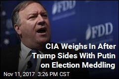Trump Sides With Putin. CIA Doesn&#39;t Side With Trump