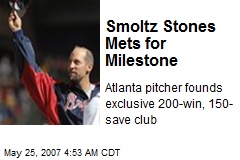 Smoltz Stones Mets for Milestone