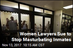 Women Lawyers Sue to Stop Masturbating Inmates