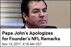 Papa John&#39;s Sorry About &#39;Divisive&#39; NFL Comments