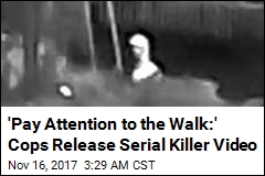 Cops Release New Video of Suspected Serial Killer