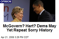 McGovern? Hart? Dems May Yet Repeat Sorry History