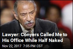 Lawyer: Conyers Called Me to His Office While Half Naked