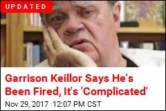 Garrison Keillor Says He&#39;s Been Fired Over Allegations