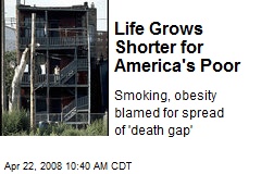 Life Grows Shorter for America's Poor