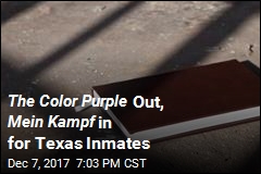 The Color Purple Out, Mein Kampf in for Texas Inmates