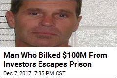 Man Who Bilked $100M From Investors Escapes Prison