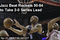 Jazz Beat Rockets 90-84 to Take 2-0 Series Lead