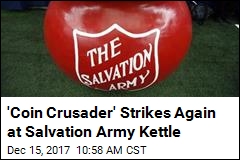 &#39;Coin Crusader&#39; Strikes Again at Salvation Army Kettle