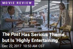 The Post Has Serious Theme, but Is &#39;Highly Entertaining&#39;
