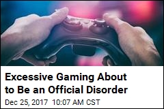 Excessive Gaming About to Be an Official Disorder